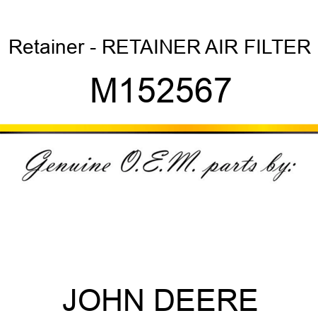 Retainer - RETAINER, AIR FILTER M152567