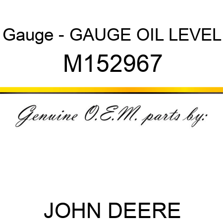 Gauge - GAUGE, OIL LEVEL M152967
