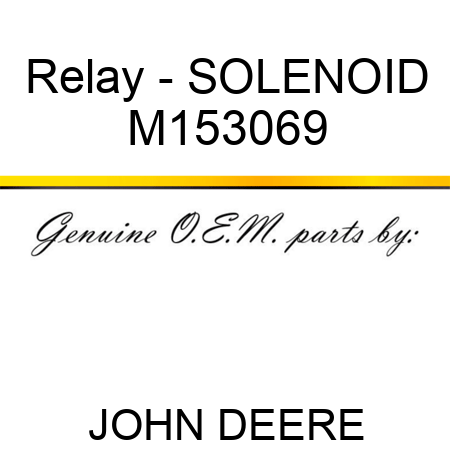 Relay - SOLENOID M153069