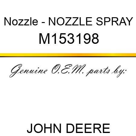 Nozzle - NOZZLE, SPRAY M153198