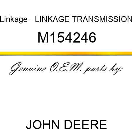 Linkage - LINKAGE, TRANSMISSION M154246