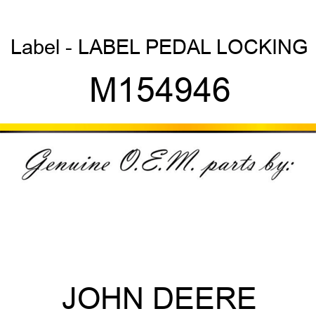 Label - LABEL, PEDAL LOCKING M154946