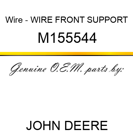 Wire - WIRE, FRONT SUPPORT M155544