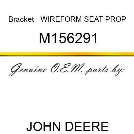 Bracket - WIREFORM SEAT PROP M156291
