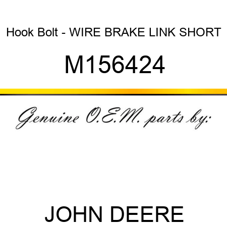 Hook Bolt - WIRE, BRAKE LINK SHORT M156424