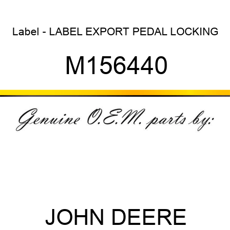 Label - LABEL, EXPORT PEDAL LOCKING M156440