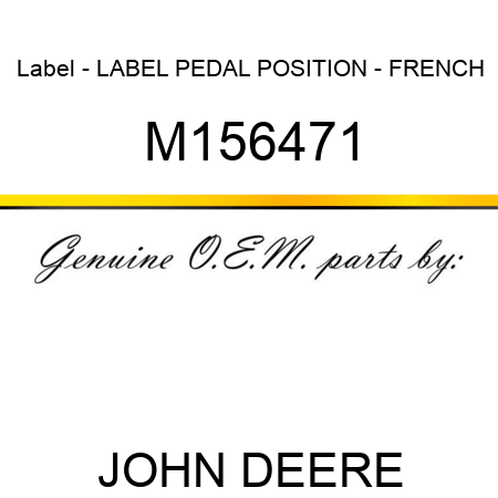 Label - LABEL, PEDAL POSITION - FRENCH M156471