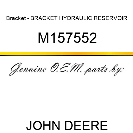 Bracket - BRACKET, HYDRAULIC RESERVOIR M157552