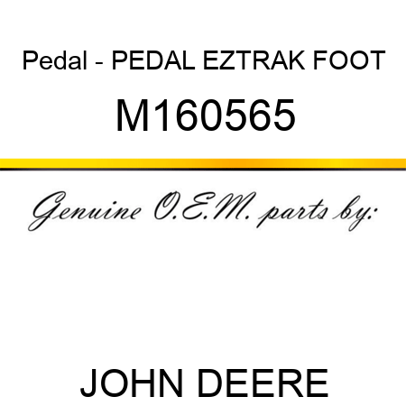 Pedal - PEDAL, EZTRAK FOOT M160565