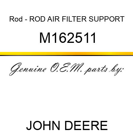 Rod - ROD, AIR FILTER SUPPORT M162511