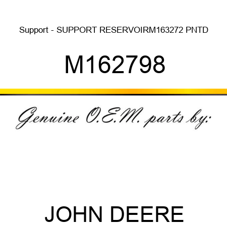 Support - SUPPORT, RESERVOIR,M163272 PNTD M162798