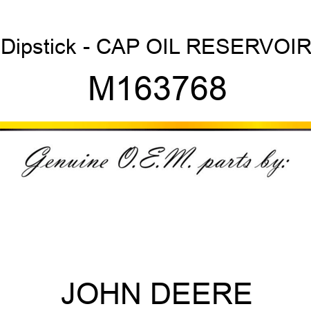 Dipstick - CAP, OIL RESERVOIR M163768