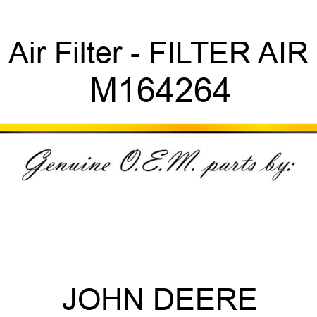 Air Filter - FILTER, AIR M164264