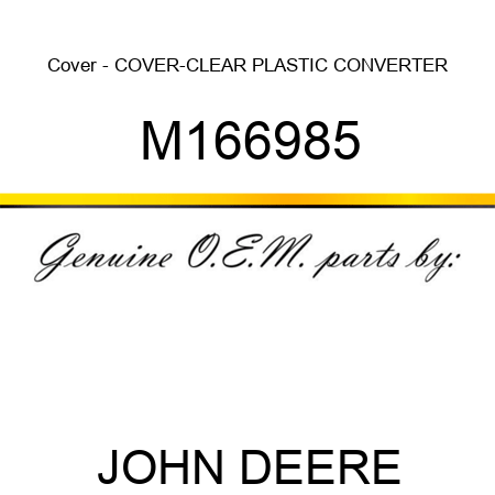 Cover - COVER-CLEAR PLASTIC, CONVERTER M166985