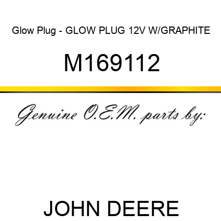 Glow Plug - GLOW PLUG, 12V W/GRAPHITE M169112