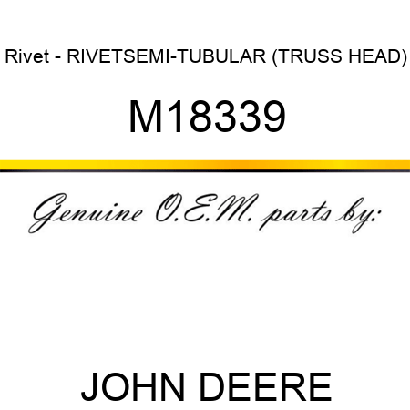 Rivet - RIVET,SEMI-TUBULAR (TRUSS HEAD) M18339