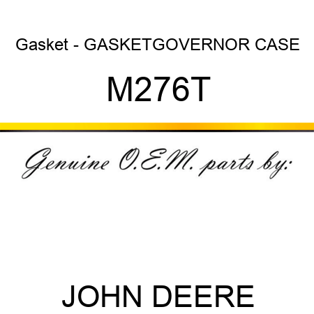 Gasket - GASKET,GOVERNOR CASE M276T