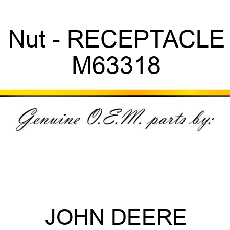 Nut - RECEPTACLE M63318