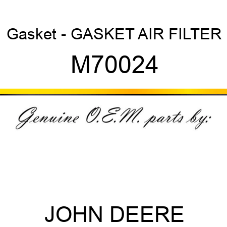 Gasket - GASKET, AIR FILTER M70024