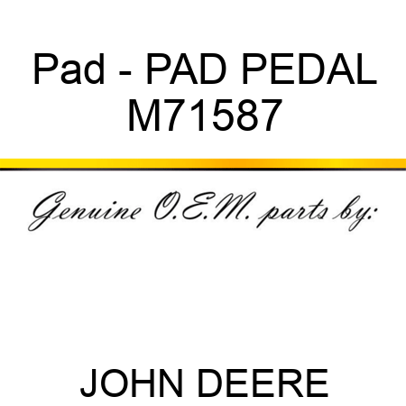 Pad - PAD, PEDAL M71587