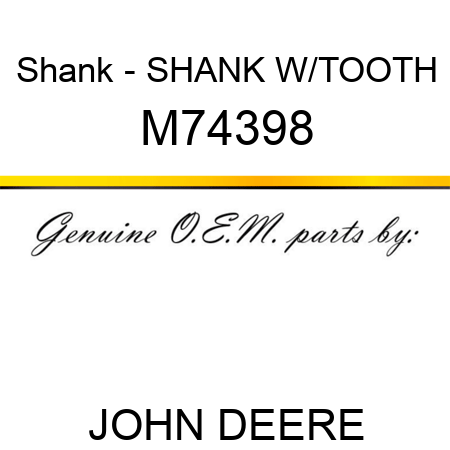 Shank - SHANK W/TOOTH M74398