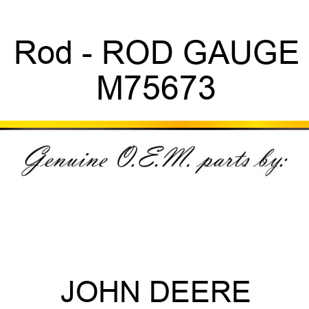 Rod - ROD, GAUGE M75673