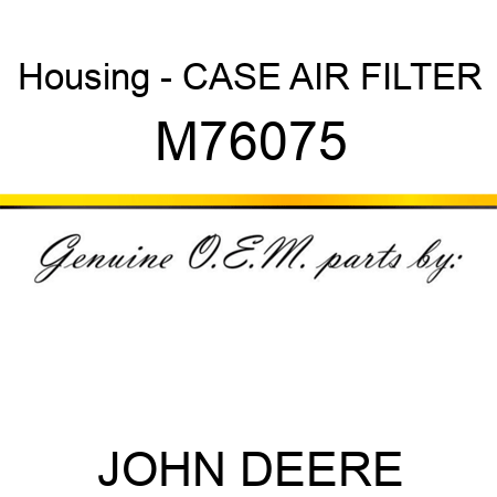Housing - CASE, AIR FILTER M76075