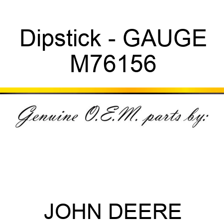 Dipstick - GAUGE M76156