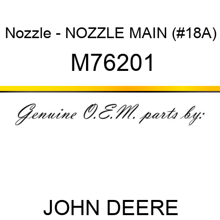 Nozzle - NOZZLE, MAIN (#18A) M76201