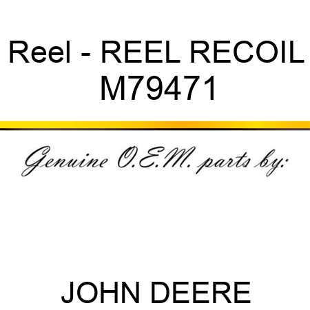 Reel - REEL, RECOIL M79471