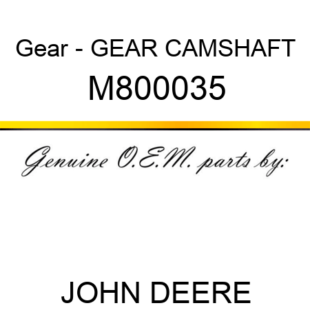 Gear - GEAR, CAMSHAFT M800035