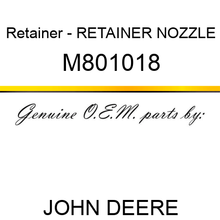 Retainer - RETAINER, NOZZLE M801018