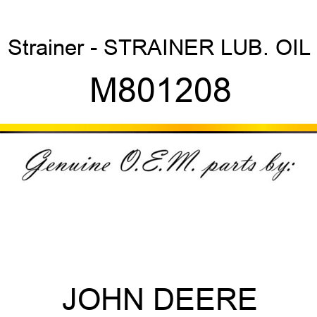 Strainer - STRAINER, LUB. OIL M801208