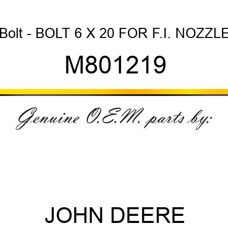 Bolt - BOLT, 6 X 20 FOR F.I. NOZZLE M801219