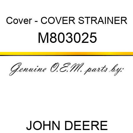 Cover - COVER, STRAINER M803025