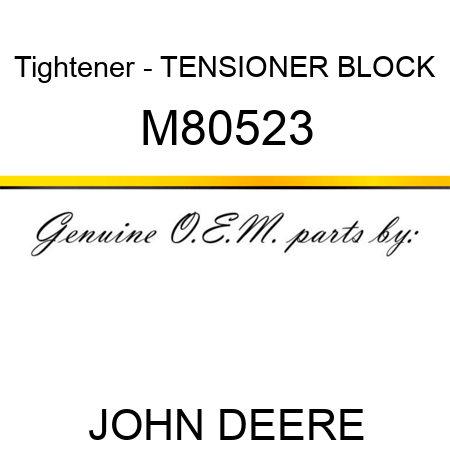 Tightener - TENSIONER, BLOCK M80523