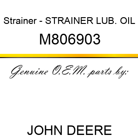 Strainer - STRAINER, LUB. OIL M806903