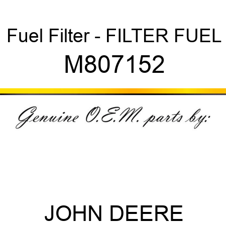 Fuel Filter - FILTER, FUEL M807152