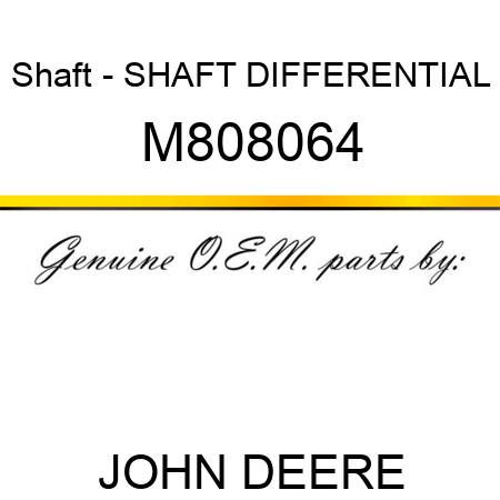 Shaft - SHAFT, DIFFERENTIAL M808064