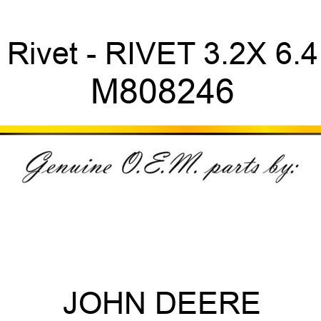 Rivet - RIVET, 3.2X 6.4 M808246