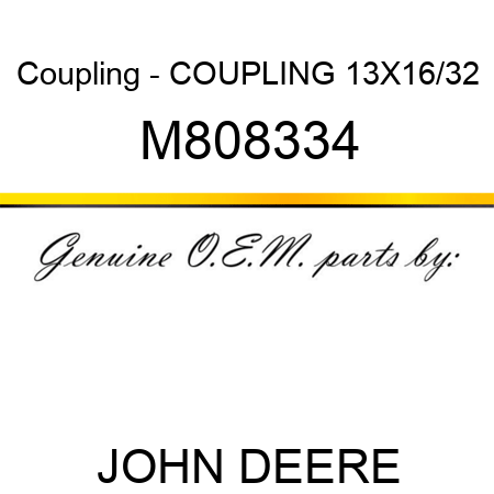 Coupling - COUPLING 13X16/32 M808334