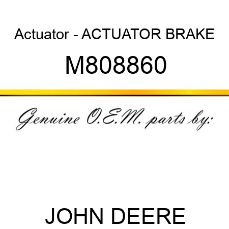 Actuator - ACTUATOR, BRAKE M808860