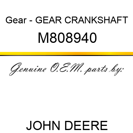 Gear - GEAR, CRANKSHAFT M808940