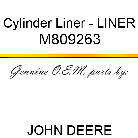 Cylinder Liner - LINER M809263