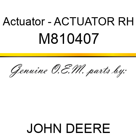 Actuator - ACTUATOR, RH M810407