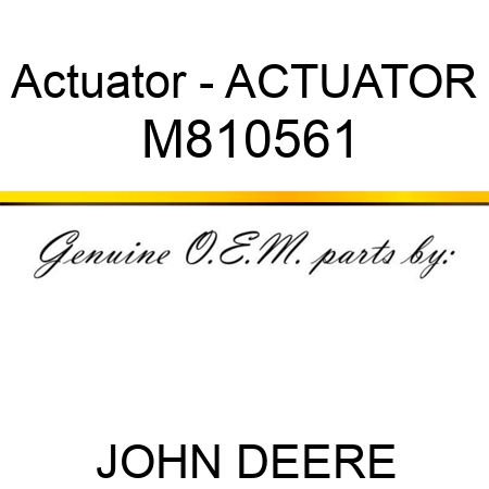 Actuator - ACTUATOR M810561