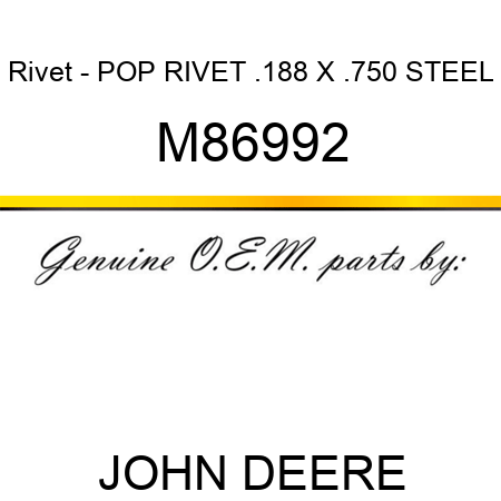 Rivet - POP RIVET, .188 X .750 STEEL M86992