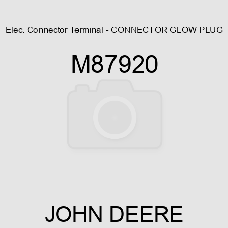 Elec. Connector Terminal - CONNECTOR, GLOW PLUG M87920
