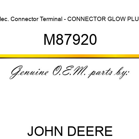 Elec. Connector Terminal - CONNECTOR, GLOW PLUG M87920