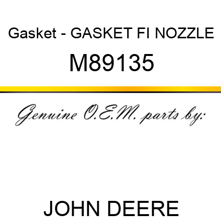 Gasket - GASKET, FI NOZZLE M89135